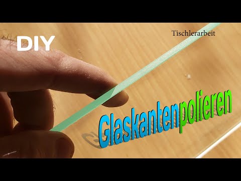 Glaskantenpolieren. Wir polieren das Glas selbst. Mach es selbst. DIY