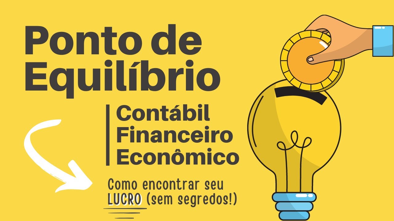 Ponto de Equilíbrio Contábil, Financeiro e Econômico