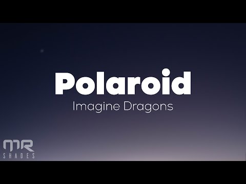 Imagine Dragons - Polaroid (Lyrics)