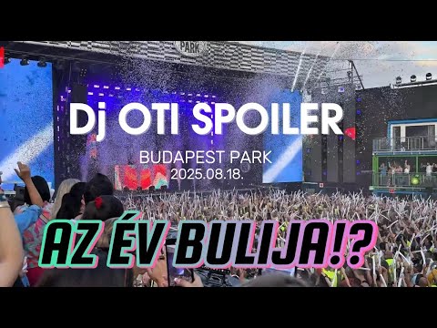 Dj OTI SPOILER - Budapest Park 2025.