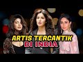 6 Artis Tercantik Di India Dan Dikenal Dunia