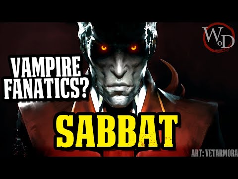 MOST EXTREME VAMPIRE SECT? THE SABBAT l Vampire the Masquerade Lore