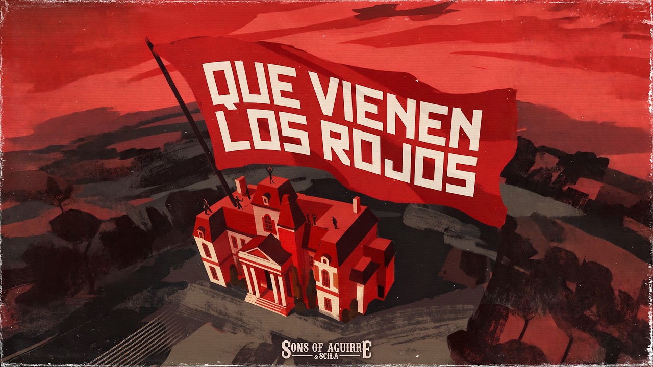 SONS OF AGUIRRE & SCILA - "QUE VIENEN LOS ROJOS " (VIDEOCLIP OFICIAL)