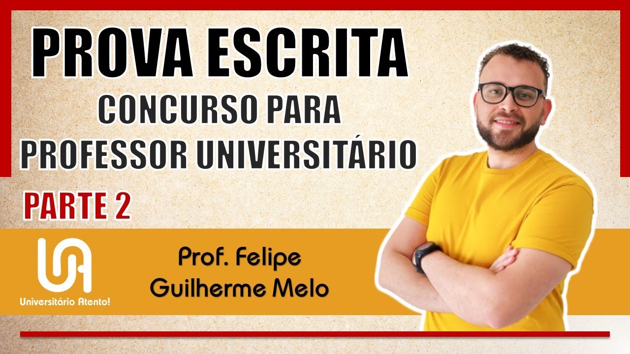 Concurso para PROFESSOR UNIVERSITÁRIO - 10 dicas para PROVA ESCRITA [Parte 2]