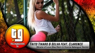 Selva, Tikaro feat. Clarence - Miracle of Love (Blas Marin & Vicente Belenguer Remix) [TECH HOUSE]