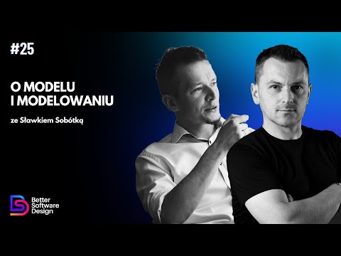 O modelu i modelowaniu ze Sławkiem Sobótką | BSD #25