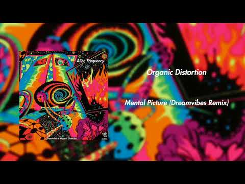 Organic Distortion - Mental Picture (Dreamvibes Remix)
