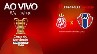 COPA DO NORDESTE 2026 - IMPERATRIZ/MA x MARANHÃO/MA - AO VIVO E COM IMAGENS - 08.04.26