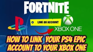 Fortnite How To Link Your PS4 Epic Account To Your Xbox One