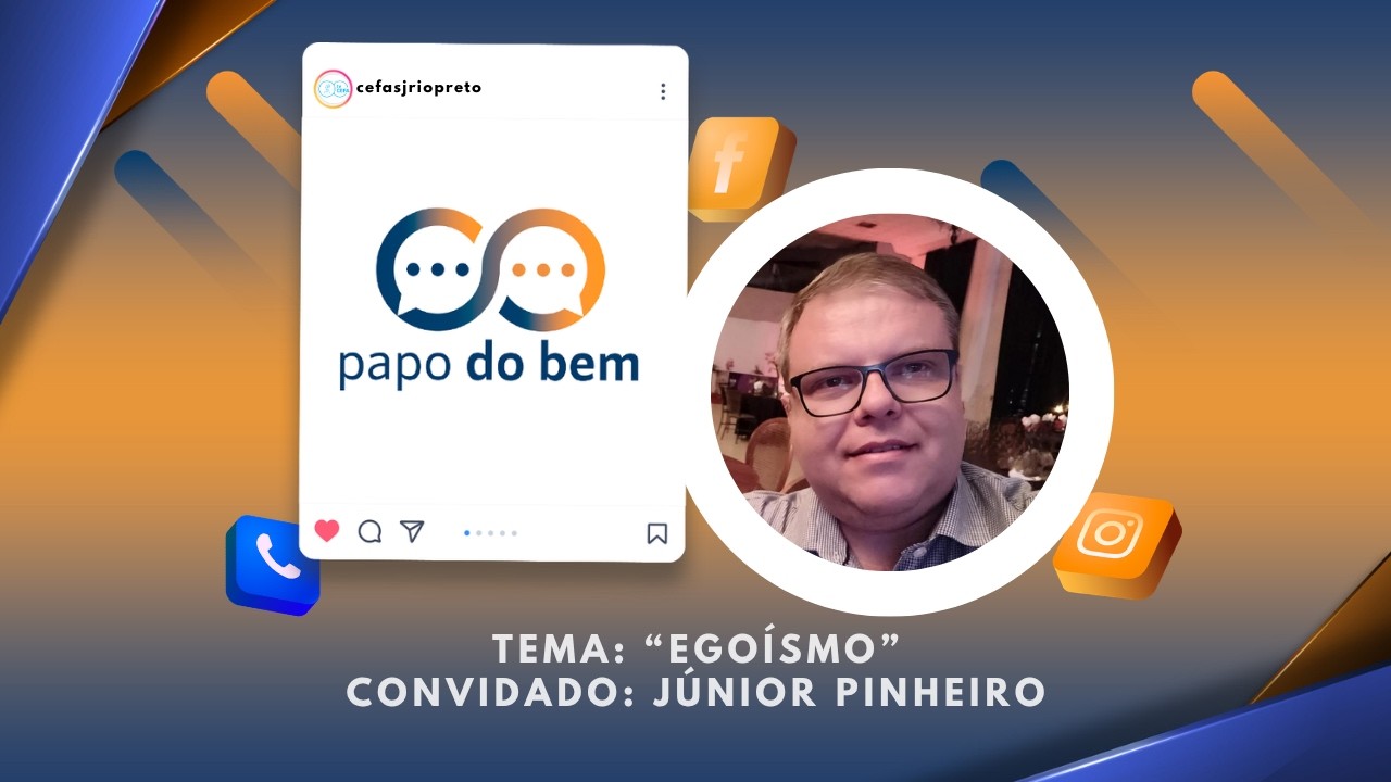 Papo do Bem 08/04/2026 - Egoísmo com Júnior Pinheiro.