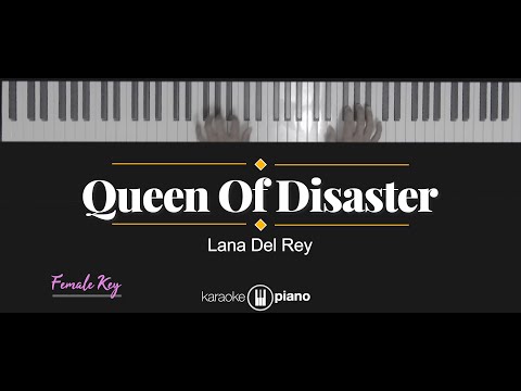 Queen Of Disaster - Lana Del Rey (KARAOKE PIANO - FEMALE KEY)