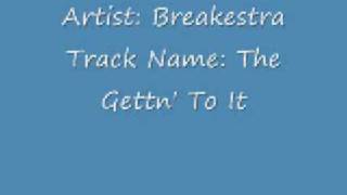 Breakestra- The Gettn' To It