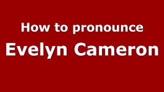 How to pronounce Evelyn Cameron