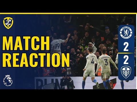 Match Reaction: Chelsea 2 V 2 Leeds United EPL GW24