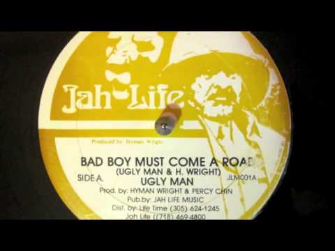 Bad Boy Must Come A Road - Ugly Man