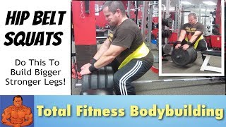 Hip Belt Squats - Killer Leg Exercise for Building Mass.