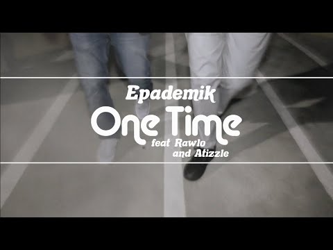 Epademik - One Time feat. Rawlo, ATizzle (Dir. by @West Haven Blast)