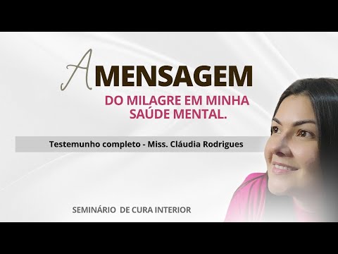 TESTEMUNHO • Missionária Cláudia Rodrigues | Seminário de CURA EMOCIONAL.