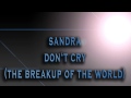Sandra-Don't Cry(The Breakup Of The World) [HD ...
