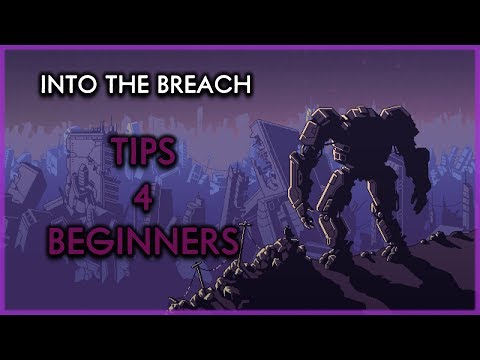 Into The Breach! Tips for Beginners!