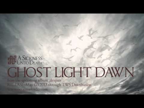 A Sickness Unto Death - Ghost Light Dawn