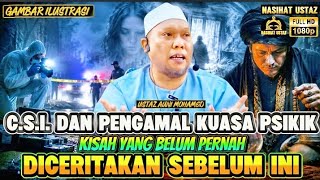Download lagu C.S.I.DAN PENGAMAL KUASA PSIKIK! KISAH YANG BELUM PERNAH DICERITAKAN SEBELUM INI‼️USTAZ AUNI MOHAMED mp3