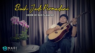 Download lagu BUIH JADI PERMADANI - EXISTS COVER BY EKO SUKARNO mp3 Download lagu BUIH JADI PERMADANI - EXISTS COVER BY EKO SUKARNO mp3