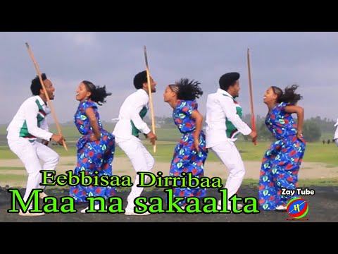 Eebbisaa Dirribaa - Maa na sakaalta - 2021- New Oromoo music