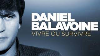 Daniel Balavoine - Vivre ou survivre