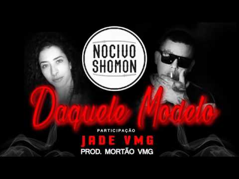Daquele Modelo - Nocivo Shomon part. Jade VMG - prod. Mortão VMG