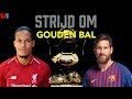 Virgil van Dijk VS Lionel Messi Is De Strijd Om De Gouden Bal!