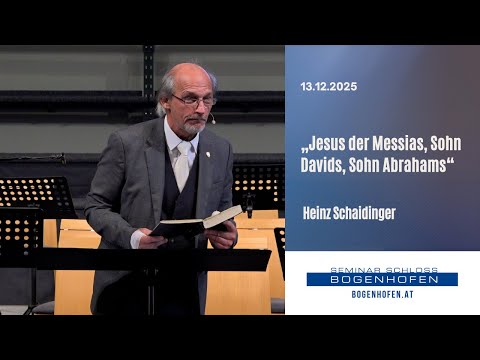 Jesus the Messiah, Son of David, Son of Abraham | Heinz Schaidinger, December 13, 2025