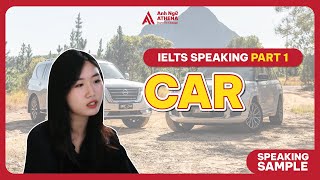 BÀI MẪU IELTS SPEAKING PART 1 - TOPIC CAR | Anh Ngữ Athena