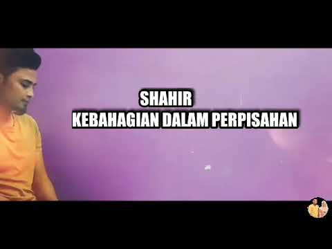 Kebahagian Dalam Perpisahan - Shahir ( Cover )