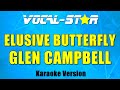 Glen Campbell - Elusive Butterfly (Karaoke Version) with Lyrics HD Vocal-Star Karaoke