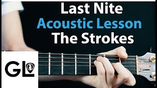 Last Nite - The Strokes: Acoustic Guitar Lesson/Tutorial ?How To Play Chords/Rhythms