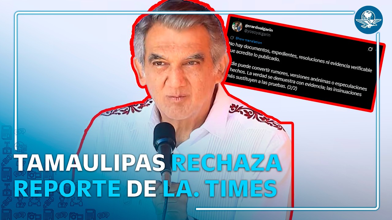 "Son señalamientos falsos": Tamaulipas sobre presuntas acusaciones de EU contra Américo Villareal