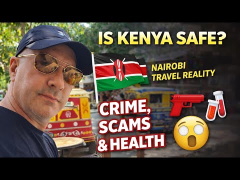 Is Kenya Safe? Nairobi Travel Reality (Crime, Scams & Health)