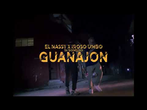 Guanajon 🎬🎥- El Nassy ❌ Iroso Umbo (Vídeo Oficial)