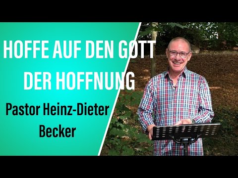 Online Predigt vom 06.09.2020 - Hoffe auf den Gott der Hoffnung von Pastor Heinz-Dieter Becker