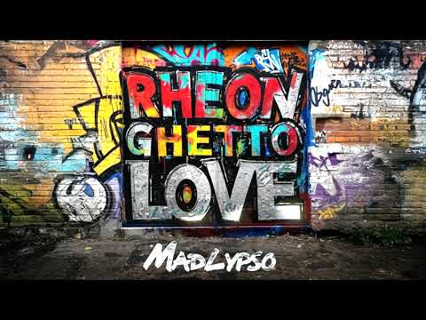 Rheon Elbourne x MadLypso - Ghetto Love