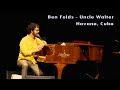 Ben Folds - Uncle Walter Live - Havana, Cuba 4K