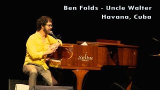 Ben Folds - Uncle Walter Live - Havana, Cuba 4K
