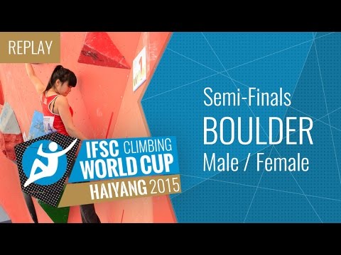 IFSC Climbing World Cup Haiyang 2015 - Bouldering - Semi-Finals - Male/Female