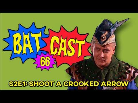 Batcast 66 - S2E1: Shoot a Crooked Arrow