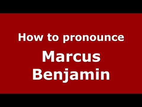 How to pronounce Marcus Benjamin (American English/US)  - PronounceNames.com