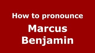 How to pronounce Marcus Benjamin