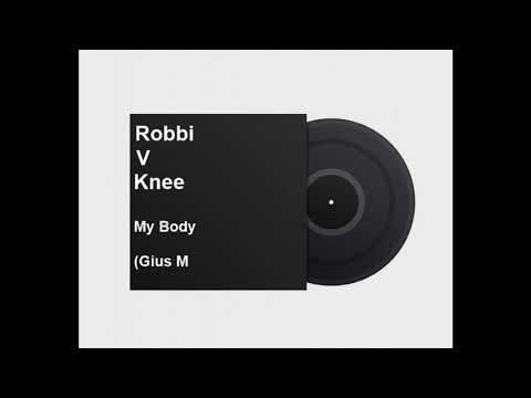 Robbie Rivera Vs Knee Deep - My Body have House (Gius MashUp Edit)