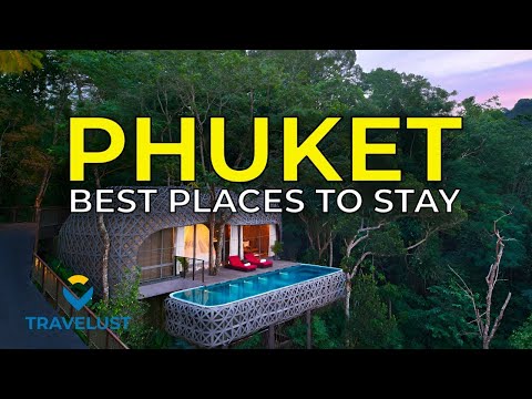Best Places To Stay In Phuket Thailand 2024
