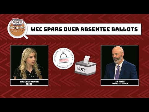 WisEye Morning Minute: WEC Spars Over Absentee Ballots